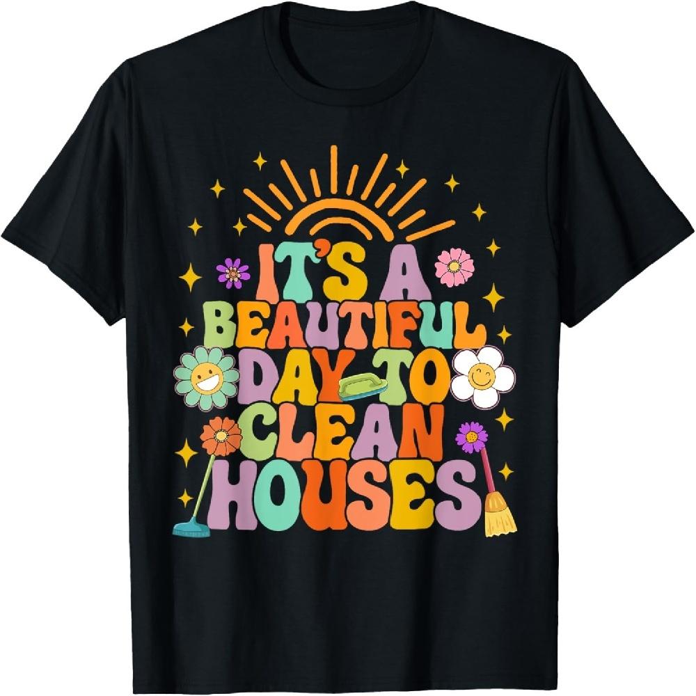 Housekeeper Cleaning It’s A Beautiful Day To Clean Houses T-Shirt XXXXXL чёрный