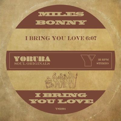 7inch Record MILES BONNY - I Bring You Love YSR001 Yoruba Soul 2015 US Dance & Electronica