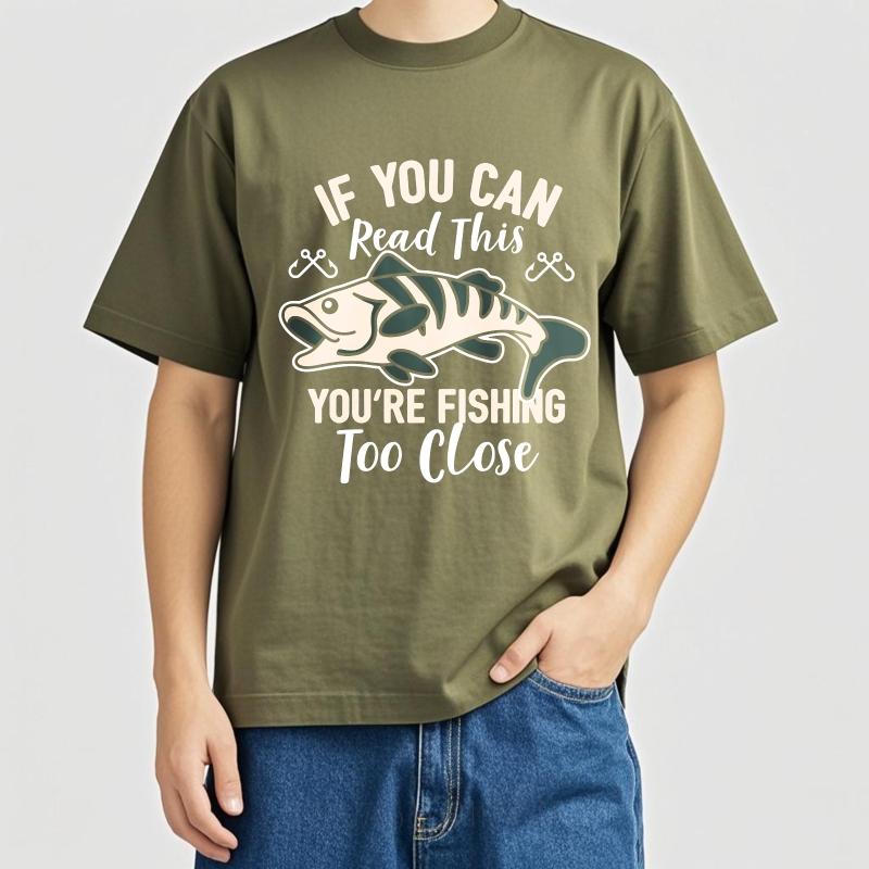 Brand Summer For Her Tshirt If You Can Read This Youre Fishing Too Close Short Sleeve Cotton Oneck Tshirt Teeshirt Male