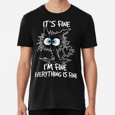 Es ist gut Mir geht es gut Alles ist gut Lustiges T-Shirt S-5XL Bestes T-Shirt