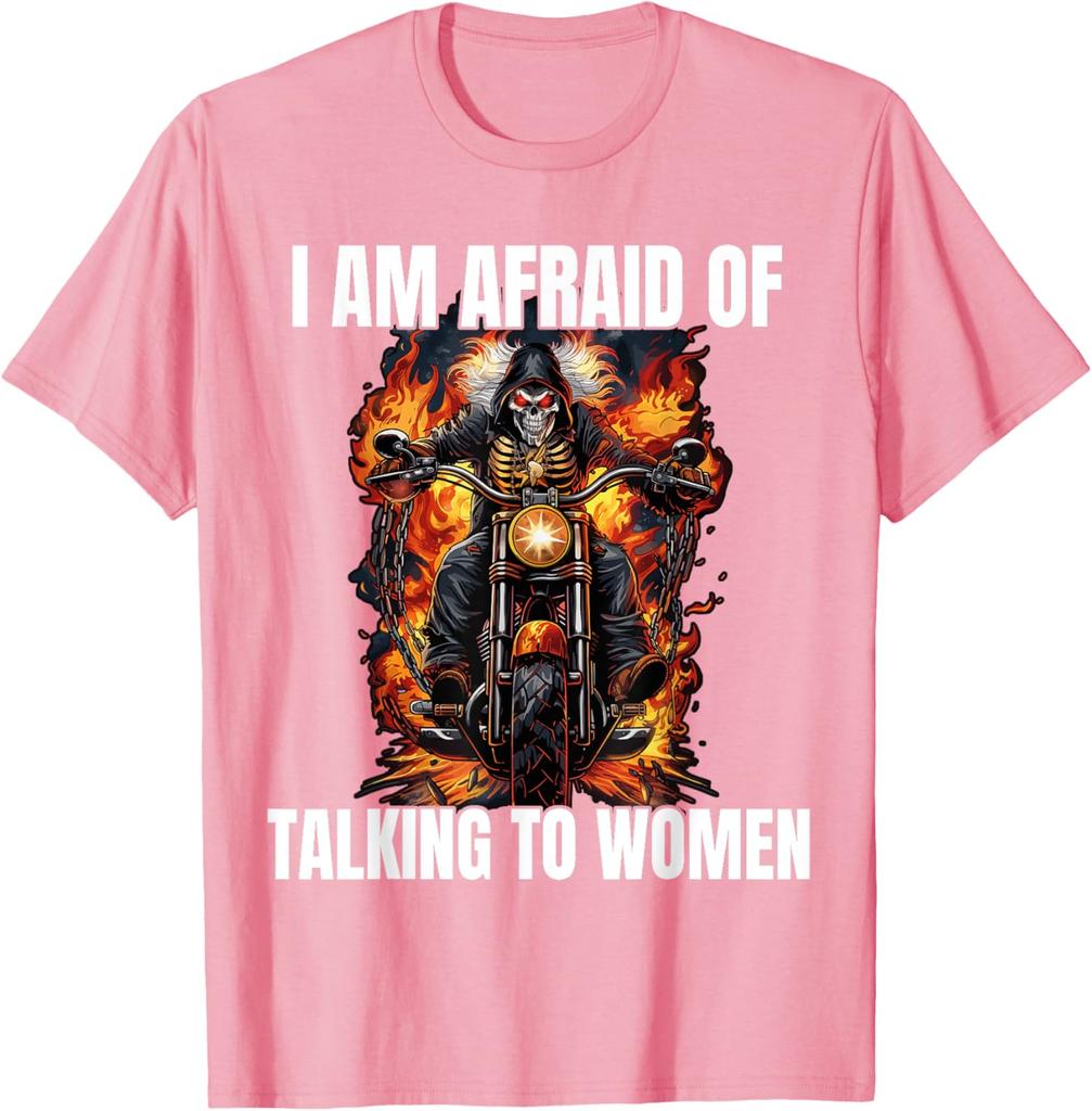2026 Unisexs WOMEN I Am Afraid of Talking To WOMEN Tshirt Streetwear Oversize Comfortable and loose Unisexs and WOMENs Tshirts