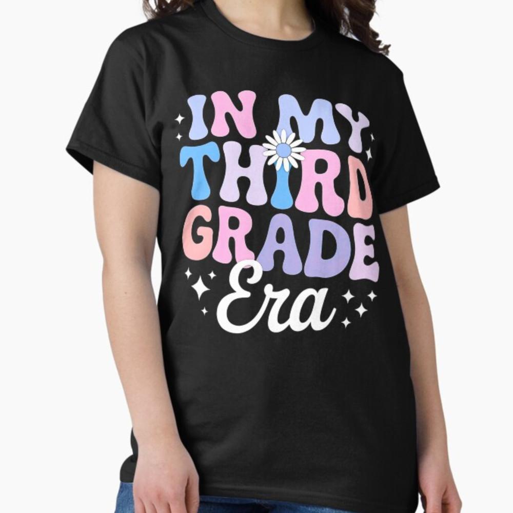 In My Third Grade Era Teachers Women Back To School Girls T-Shirt Unisex T-Shirt S