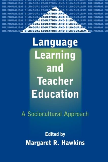 The Language Learning and Teacher Education : A Sociocultural Approach Book