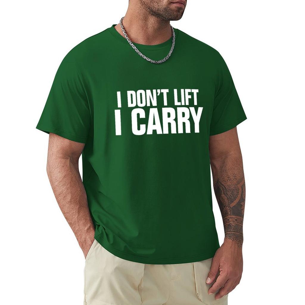 I Don'T Lift, I Carry - White T-Shirt Man Clothes Anime T Shirts Fruit Of The Loom Mens T Shirts