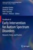 Bok Handbook of Early Intervention for Autism Spectrum Disorders : Research, Policy, and Practice