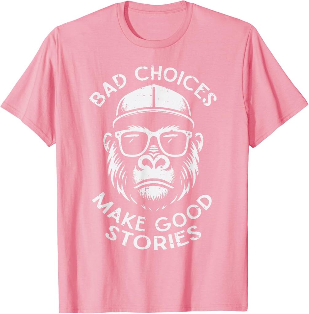 Bad Choices Make Good Stories Gorilla Graphic Tee Breathable Cotton Casual TShirt for Men Women