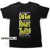 DO THE RIGHT THING Unisex Black T-shirt Size S-5XL Unisex T-Shirt