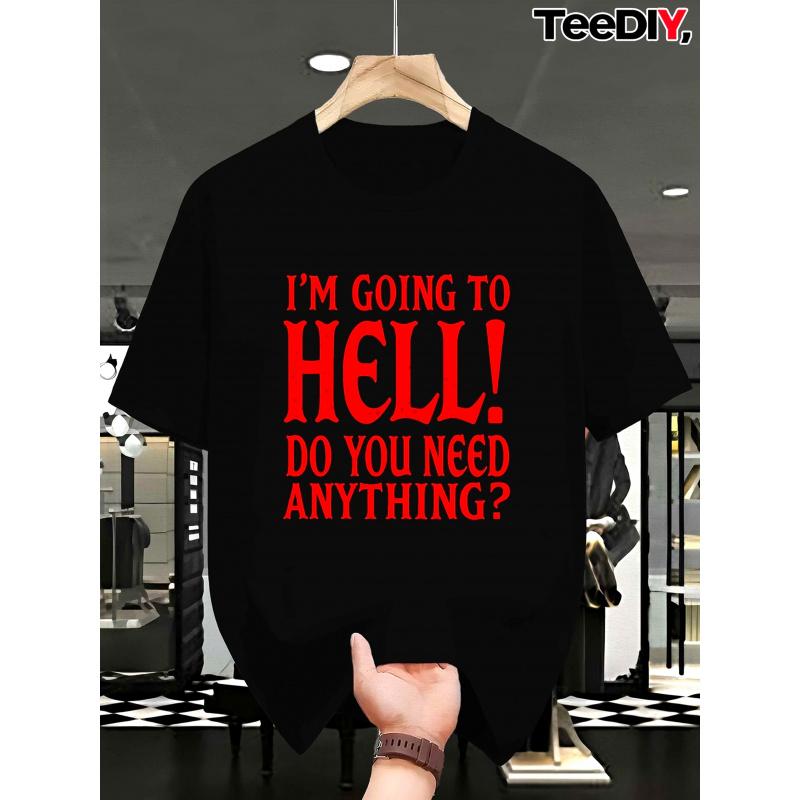 Men's Funny "I'm Going To Hell! Do You Need Anything?" Sarcastic T-Shirt - Bold Red Text Print, Soft Breathable 100% Oversized Streetwear Tee for Big