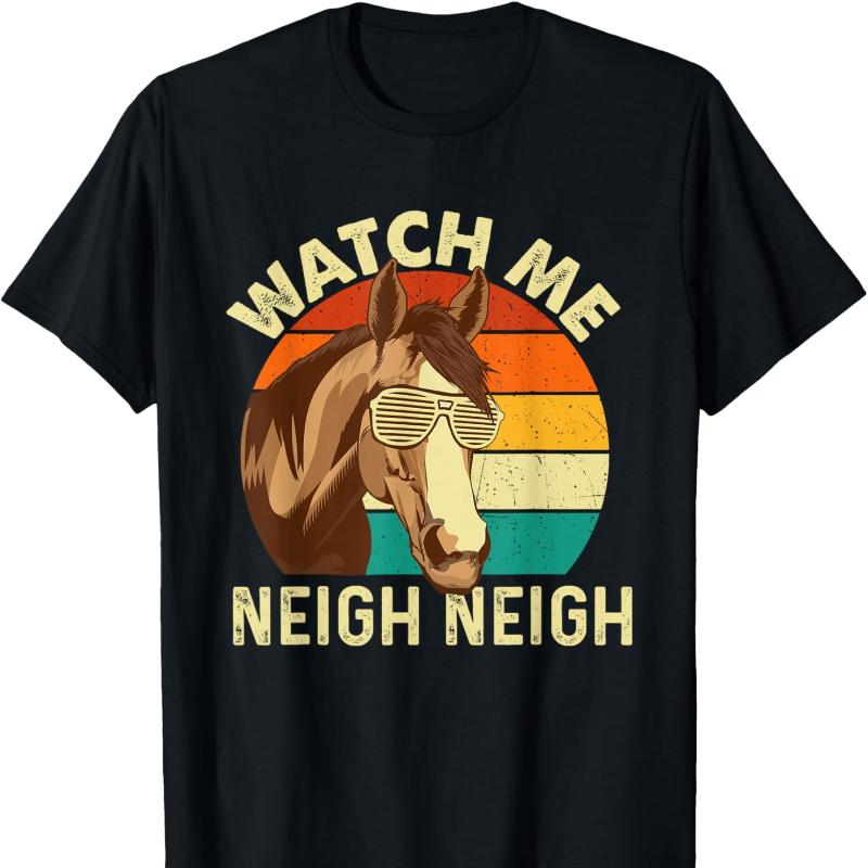 Watch Me Neigh Neigh  Retro Vintage Horse Lover HorseUnisex TShirt Short Sleeve Cotton Top All Seasons Casual Fashion Comfortable