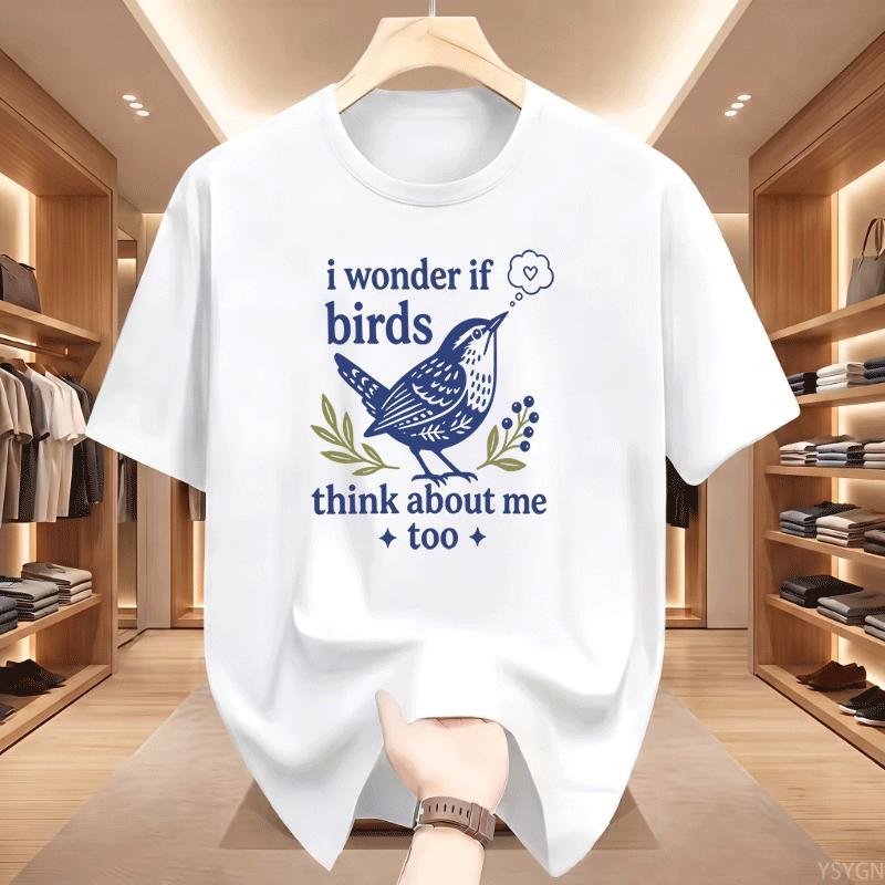 I Wonder If Birds Think About Me Too Wren Bird Floral Print Unisex Cotton T Shirt Summer Short Sleeve Vintage Casual Street Tees