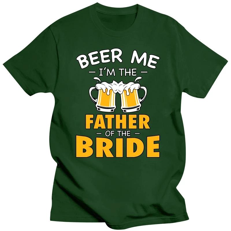 Beer Me I'm Father of The Bride Summer Tshirts Black T Shirt Men Clothes Funny Graphic Tshirt Harajuku Shirt Hip Hop T-shirts