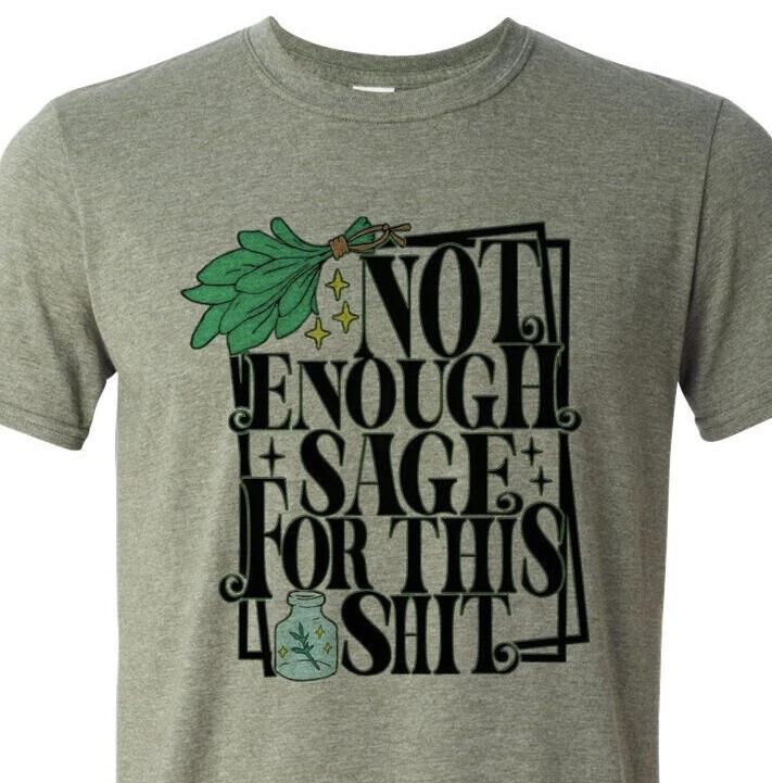 There is Not Enough Sage for this Sh*t  - Uber Soft - Cheap & Fast Shipping M