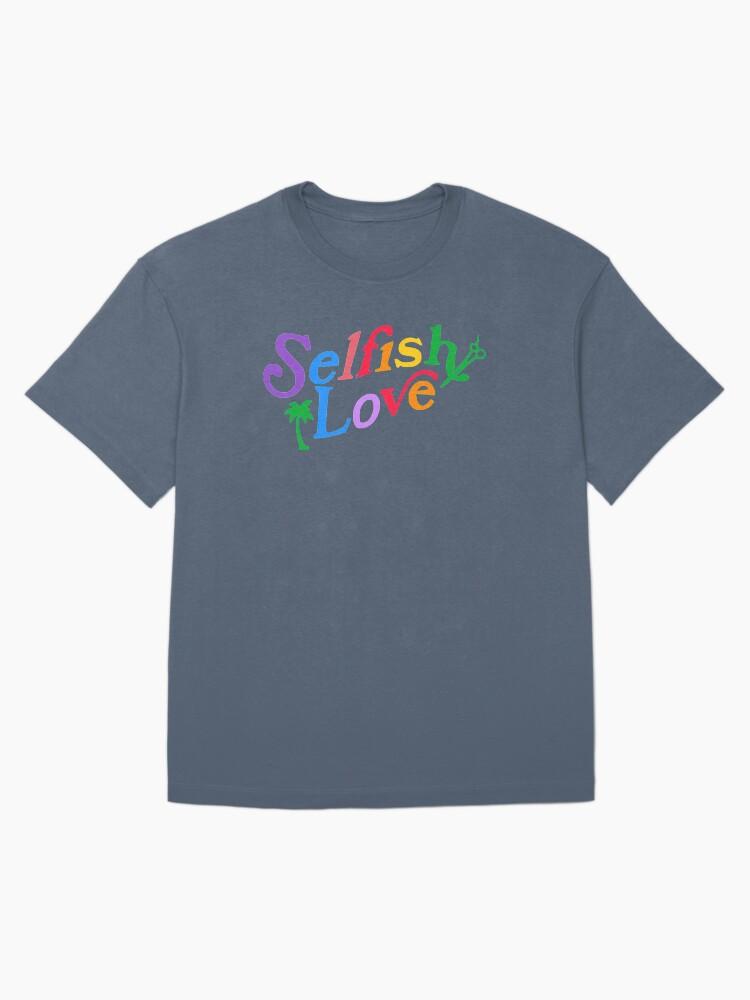 Selfish Love Oversized T-Shirt