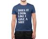 Does It Looks Like I Give A Sheet Sarcastic Mean Slogan for Unisex T-Shirt