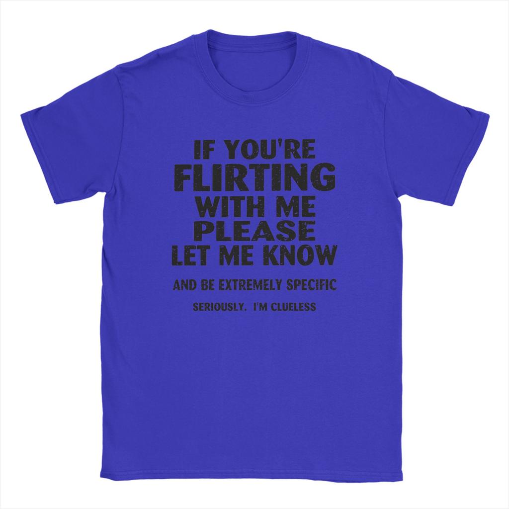Unisexs Flirting Humor If Youre Flirting With Me T Shirts  100 Cotton Clothes Vintage Short Sleeve Tee Shirt Gift Idea TShirts