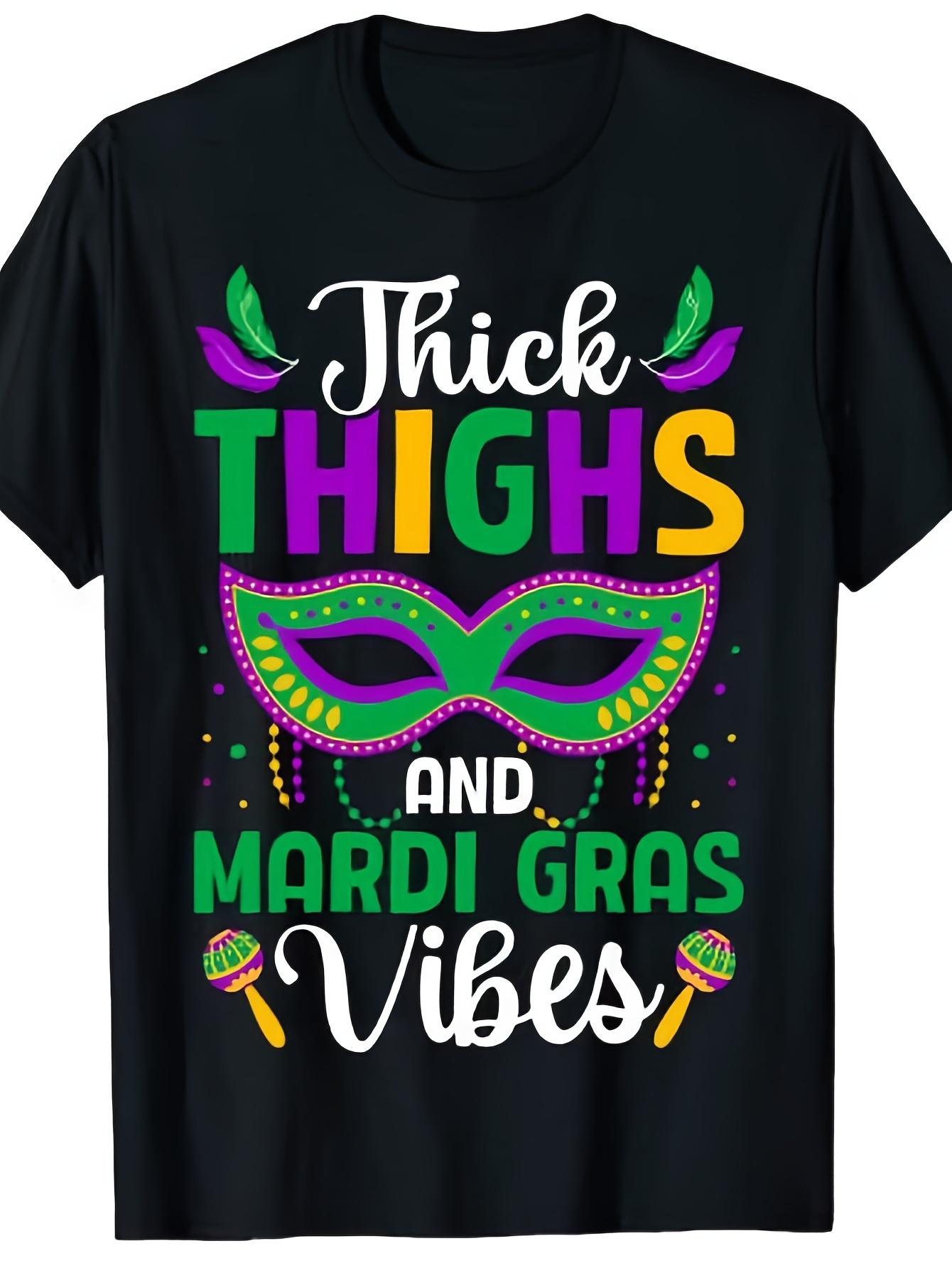 Thick Thighs And Mardi Gras Vibes T-shirt XXL