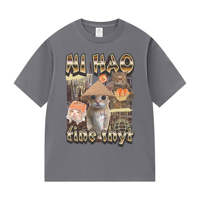 Ni Hao Fine Shyt Funny Cat Graphic T Shirt Men Women Vintage Harajuku Fashion T-shirt Summer 100% Cotton Oversized Tshirts Tops