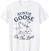 Auntie Goose On The Loose Funny Family Goose Aunt Design T-Shirt