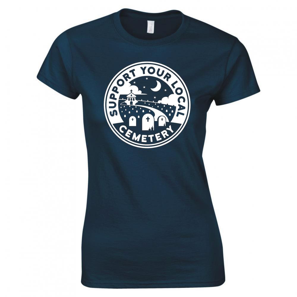 Support Your Local Cemetery Ladies Skinny Fit Tshirt S