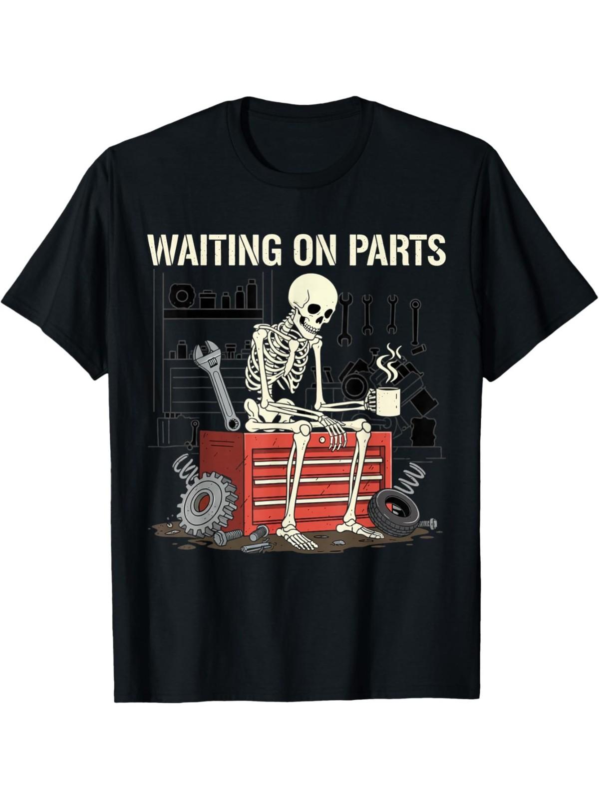 Waiting On Parts Funny Skeleton Auto Mechanic Technician T-Shirt For Men Women S