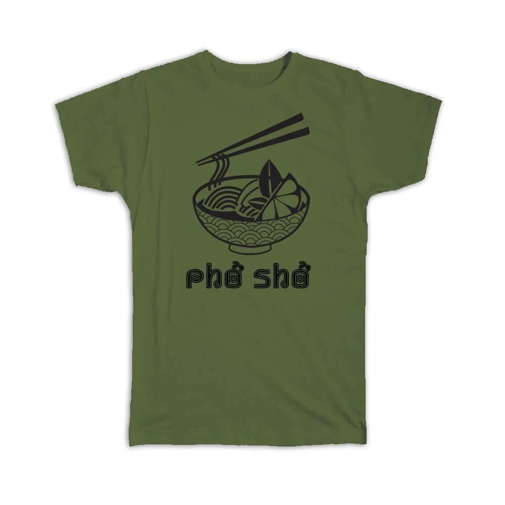 

Gift T-Shirt : Pho Sho Vietnamese Food For Asian Soup Lover Vietnam Art Print 3XL