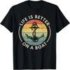 Funny Sailing Boating Sailor Boat Life Is Better On a Boat T-Shirt