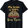 My Brain Is 99% Song Lyrics T-Shirt