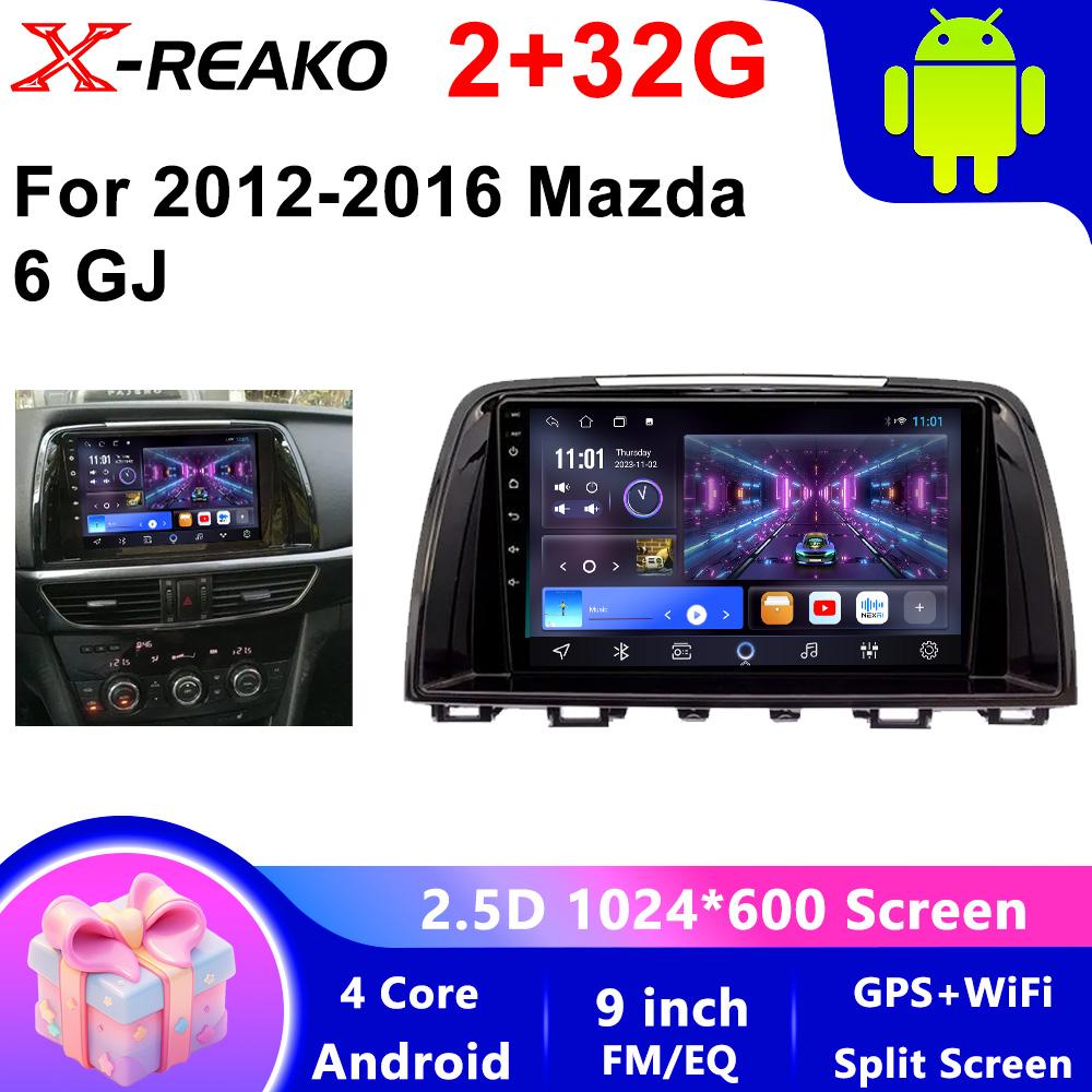 X-REAKO Car Video Player for Mazda 6 GJ 2012-2016 GPS Navigation Built-in Dsp Carplay Autoradio Android Head Unit