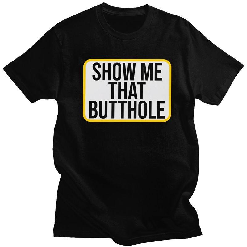 

Custom Fashion Show Me That Butthole T Shirt Men Short-Sleeve Humor Sacratic Quote Tee Tops Pure Cotton Slim Fit Tshirt Gift ... 5XL різнокольоровий