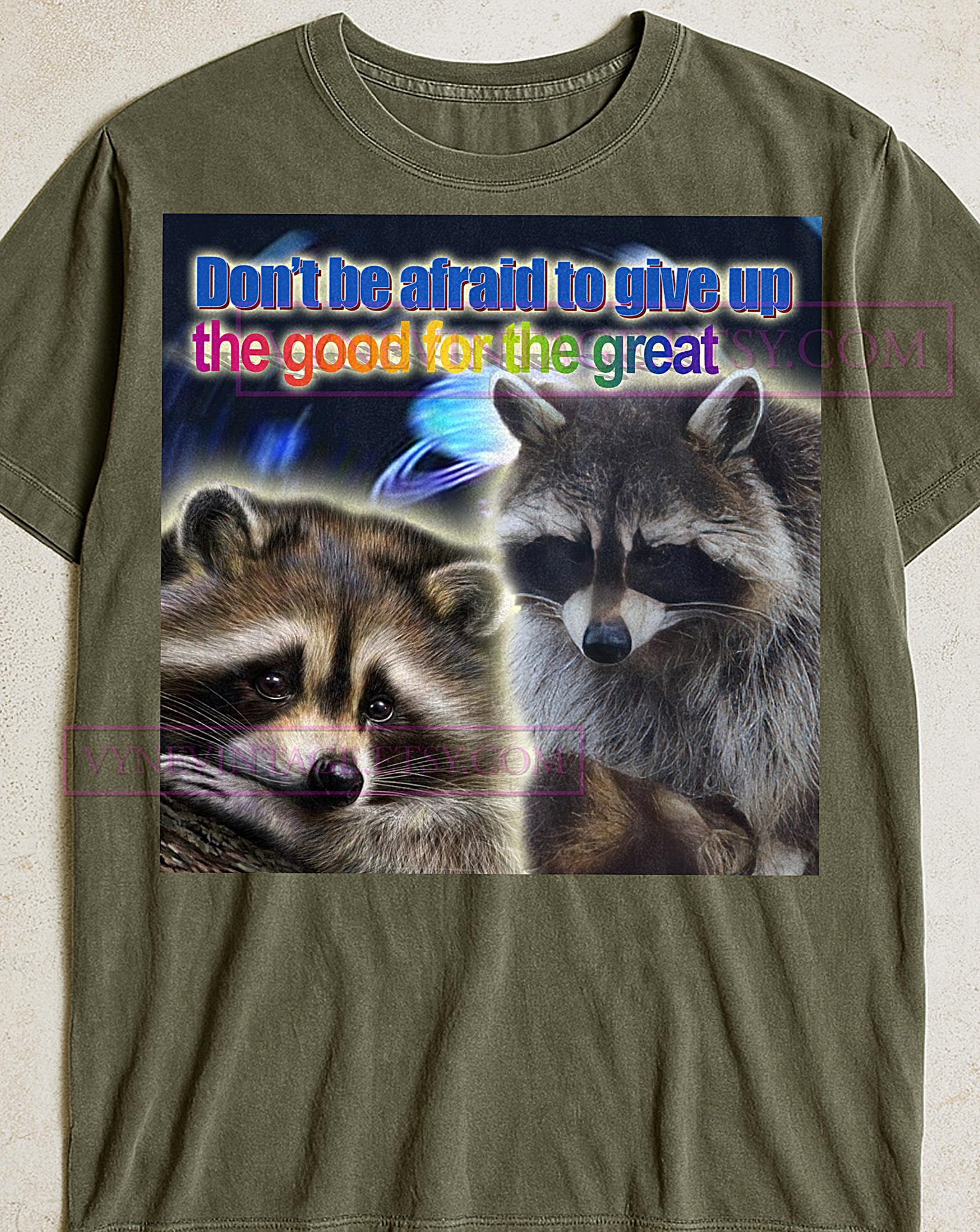 Don t Be Afraid To Give Up The Good Raccoon Shirt, Funny Raccoon Lover Gift, Inspirational Quote T-Shirt, Humorous Animal Graphic, XL