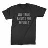 Tausche Rassisten gegen Flüchtlinge T-Shirt Herren Kinder Damen Oberteile T-Shirts Unisex Deportiere die Rassisten Shirt Pro Flüchtling Shi