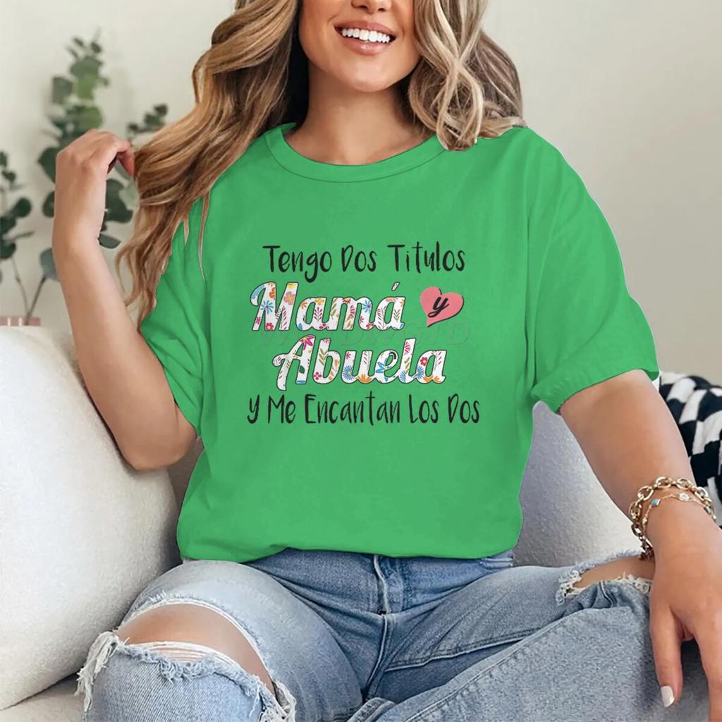 Retro Spanish Mama Print T Shirts Tengo Dos Titulos Mam Y Abuela Y Me Encantan Los Dos Unisex Short Sleeve Fun Gifts For Mom