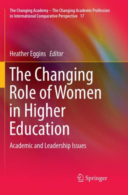 The The Changing Role of Women In Higher Education : Academic and Leadership Issues : 17 Book