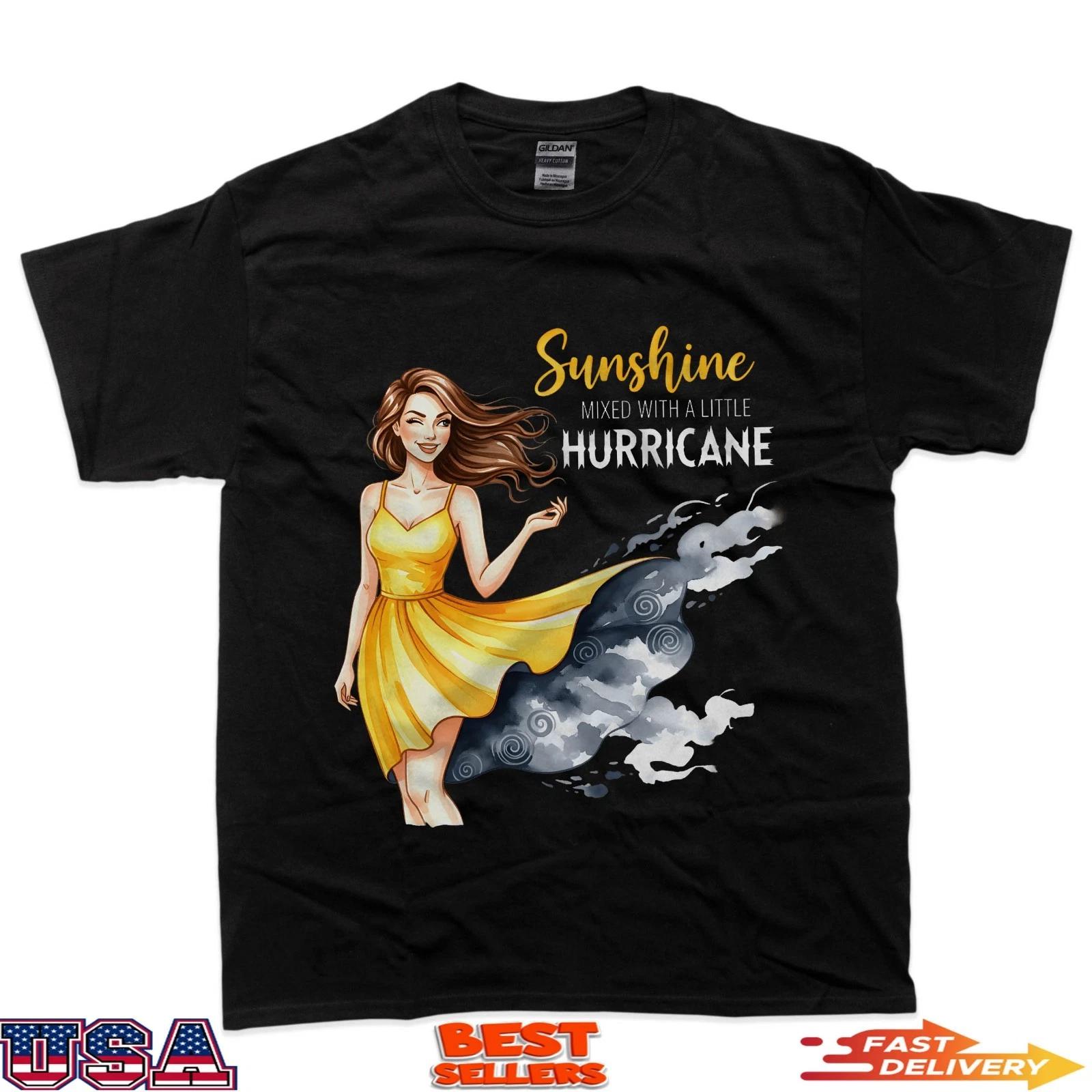 

Sunshine Mixed With A Little Hurricane Confident Woman 100% Cotton T-shirt Mens Tees Top XL