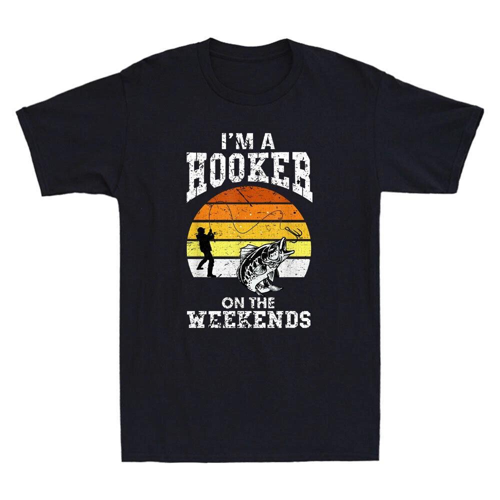I m A Hooker On The Weekends Funny Fishing Sarcastic Quote Vintage Men s T-Shirt S