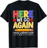 Funny Here We Go Again Teacher I Mean Welcome Back To School Unisex T-Shirt