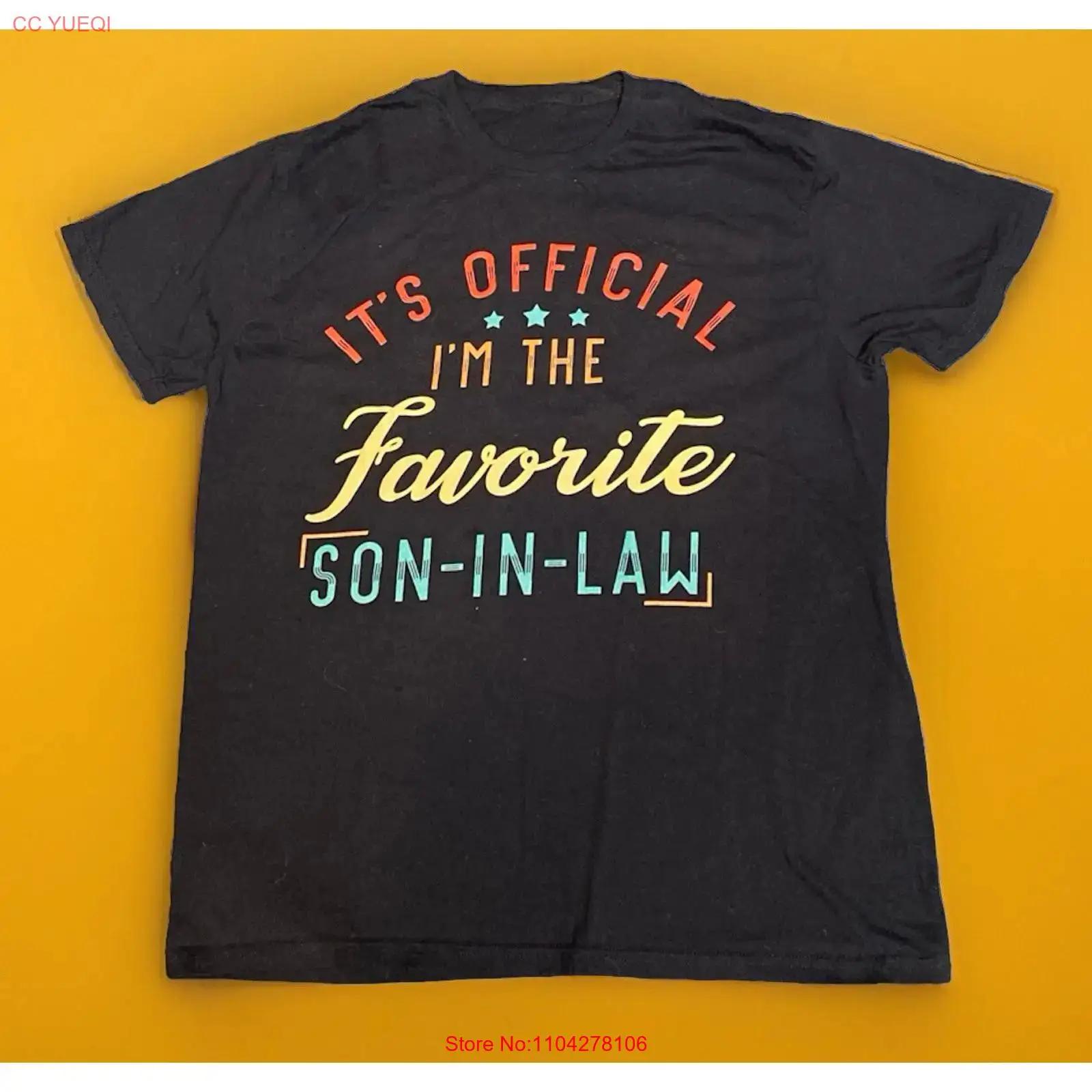 

IT S OFFICIAL I M THE FAVORITE SON IN LAW NOVELTY UNISEX T SHIRT SIZE L vintage Washed streetwear fashion Soft Slightly 5XL різнокольоровий