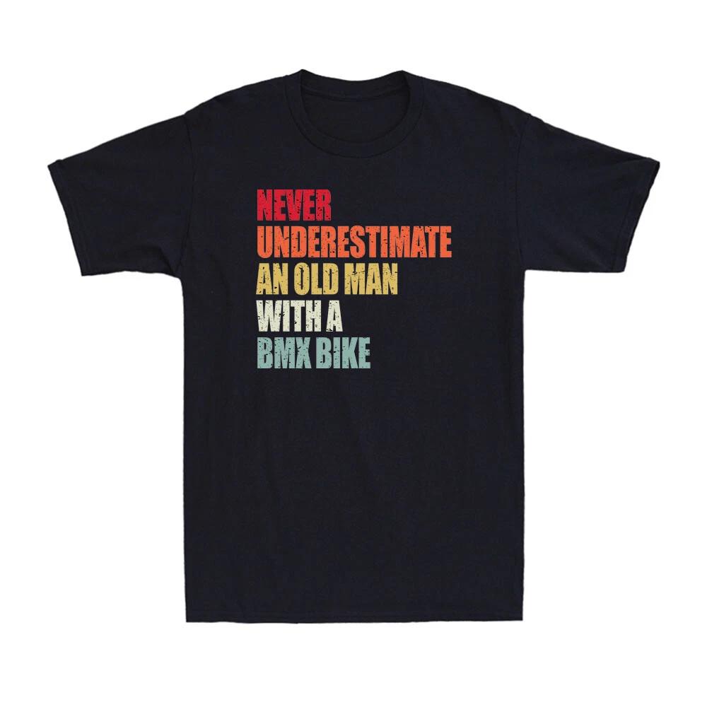 Never Underestimate An Old Man With A Bmx Bike Grandpa Bike Rider Men s T-Shirt M