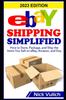 Libro eBay Shipping Simplified : How To Store, Package, and Ship the Items You Sell On eBay, Amazon, and Etsy