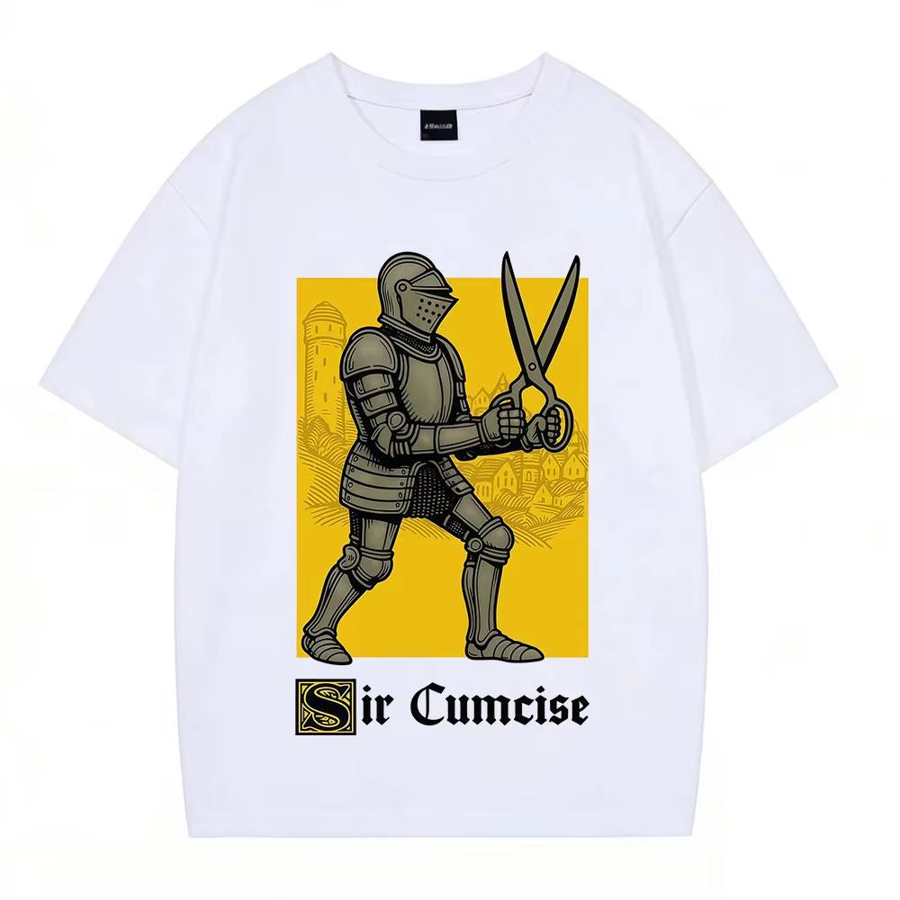Sir Cumcise Funny Knight Meme T Shirt Unisex Hiphop Tshirts Pure Cotton Harajuku Casual Short Sleeves Fashion Clothing Tshirt