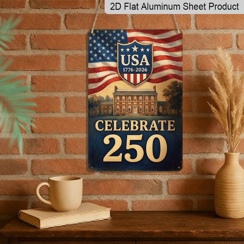 2D Flach, 2D Flache Dekoration Aluminiumschild 7,87*11,8 Zoll Plakette Amerika 250. Unabhängigkeitstag Vintage - Amerikanische US-Flagge, Historisches Gebäude, 250.