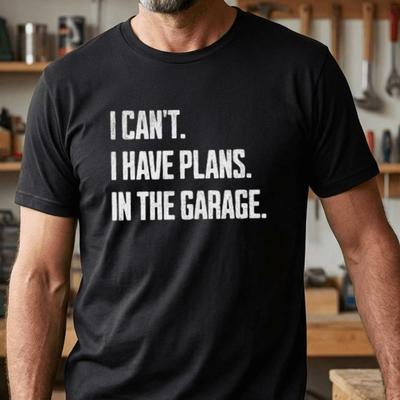 I Can't I Have Plans In The Garage Car Mechanics Father's Day T-Shirt