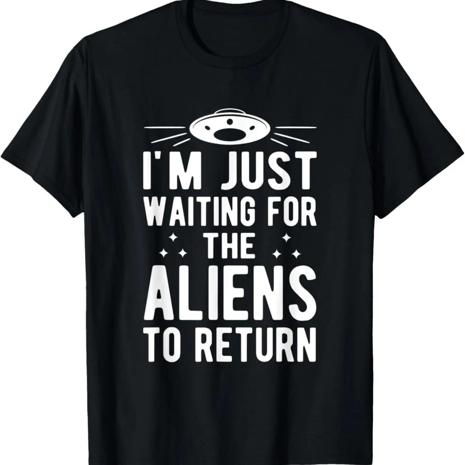 I m just waiting for the aliens to return T-Shirt S чёрный