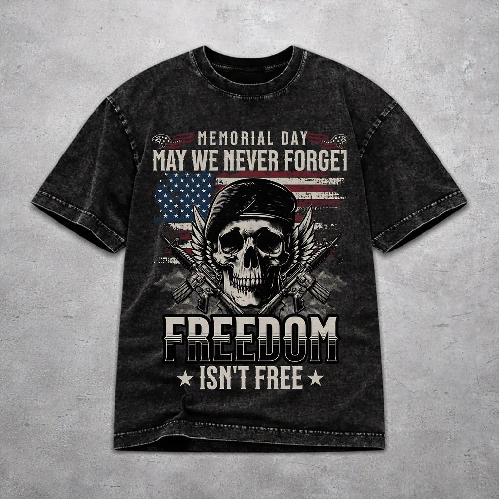 Fashion Men Women May We Never Forget Freedom Isnt Free Tee Shirt Washed Style T Shirts Outfits
