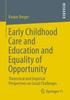 Kniha Early Childhood Care and Education and Equality of Opportunity : Theoretical and Empirical Perspectives On Social Challenges