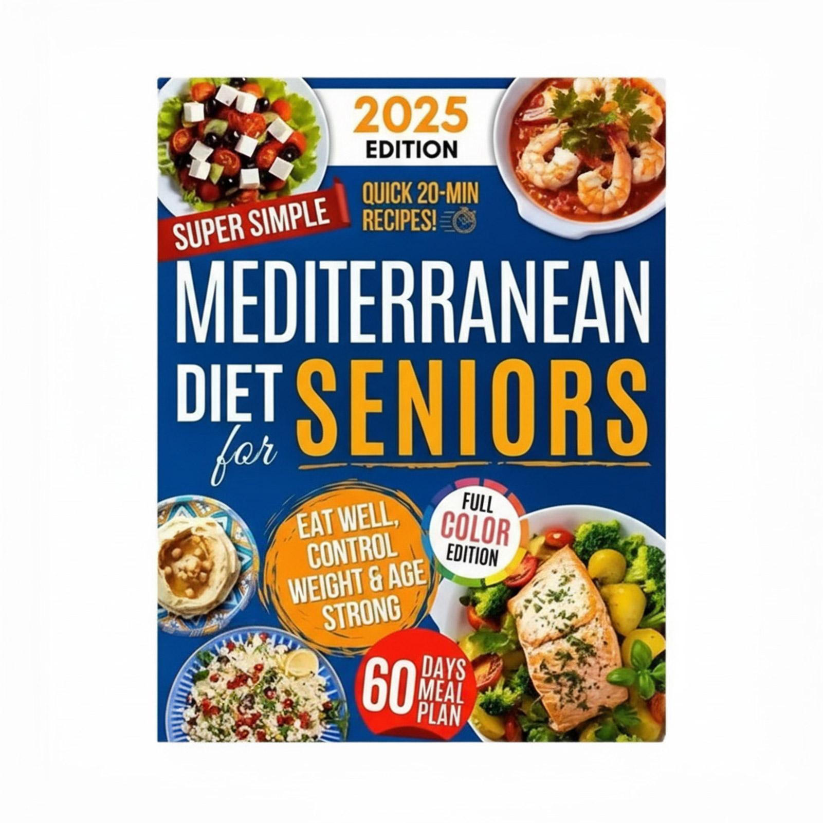 Super Simple Mediterranean Diet Cookbook for Seniors Healthy Cooking Guide with Low Sodium Low Fat Recipes A