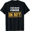 On Duty - Christian Band Vocalist / Church Choir T-Shirt