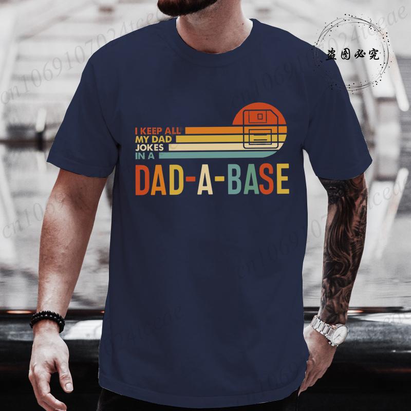 Summer Mens TShirts Funny I Keep All My Dad Jokes In A Dadabase Print Casual Oneck for Men Tshirt Male Tshirt Hip Hop Tee