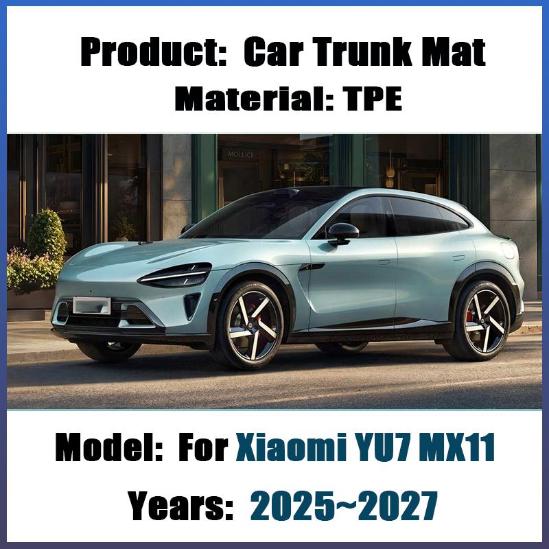 TPE Car Rear Trunk Mat For Xiaomi YU7 MX11 2025 2026 2027 Waterproof Anti-dirty Boot Cushion Carpet Liner Pads Auto Accessories