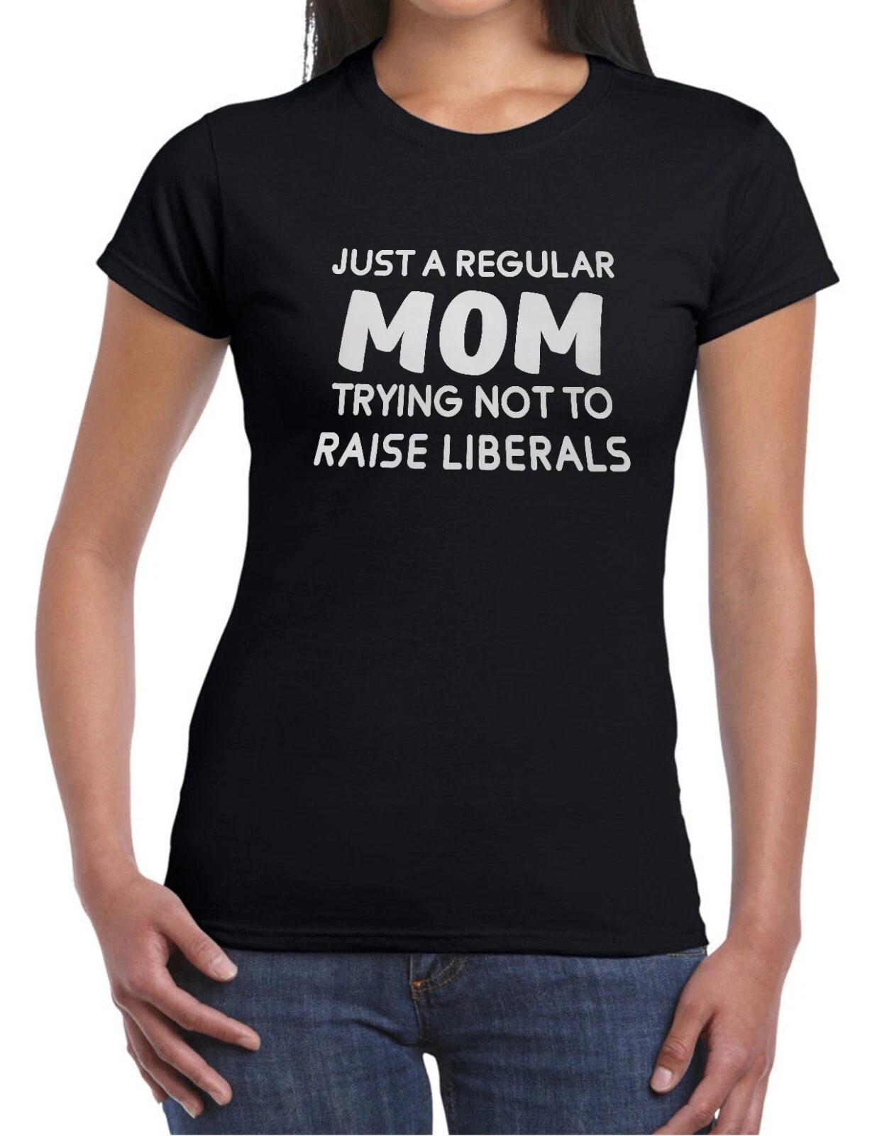 Regular Mom Trying Not To Raise Liberals T shirt Tee Funny S